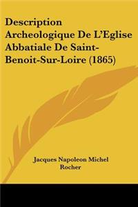 Description Archeologique De L'Eglise Abbatiale De Saint-Benoit-Sur-Loire (1865)