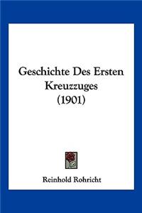 Geschichte Des Ersten Kreuzzuges (1901)