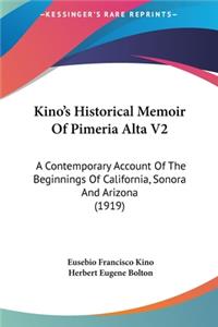 Kino's Historical Memoir Of Pimeria Alta V2
