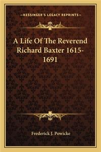 Life Of The Reverend Richard Baxter 1615-1691