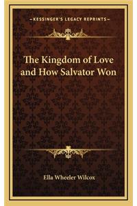 The Kingdom of Love and How Salvator Won