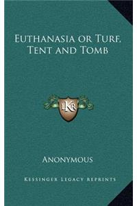 Euthanasia or Turf, Tent and Tomb
