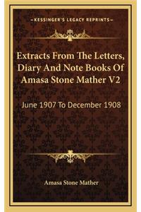 Extracts from the Letters, Diary and Note Books of Amasa Stone Mather V2