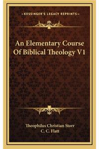 An Elementary Course of Biblical Theology V1
