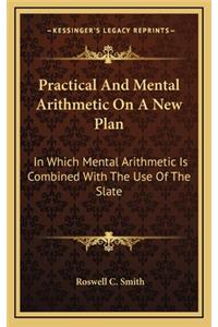 Practical and Mental Arithmetic on a New Plan