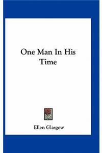 One Man in His Time