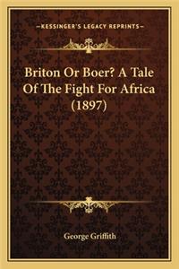 Briton or Boer? a Tale of the Fight for Africa (1897)