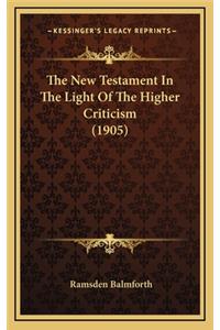 The New Testament in the Light of the Higher Criticism (1905)