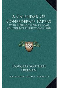 A Calendar Of Confederate Papers