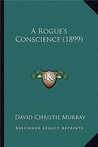 A Rogue's Conscience (1899)