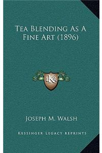 Tea Blending as a Fine Art (1896)