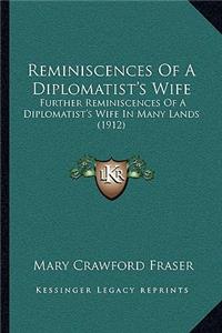 Reminiscences of a Diplomatist's Wife