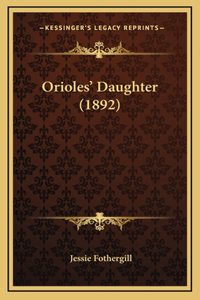 Orioles' Daughter (1892)