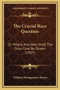 The Crucial Race Question