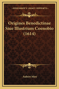 Origines Benedictinae Siue Illustrium Coenobio (1614)