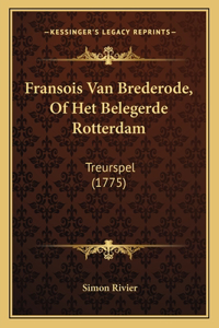 Fransois Van Brederode, Of Het Belegerde Rotterdam