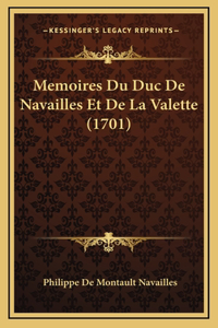 Memoires Du Duc De Navailles Et De La Valette (1701)