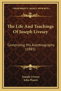 The Life And Teachings Of Joseph Livesey