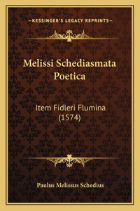 Melissi Schediasmata Poetica
