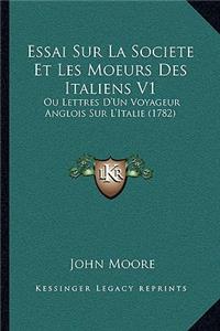 Essai Sur La Societe Et Les Moeurs Des Italiens V1