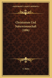 Christentum Und Naturwissenschaft (1896)