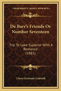 de Barr's Friends or Number Seventeen