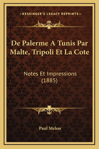 De Palerme A Tunis Par Malte, Tripoli Et La Cote