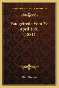 Budgetrede Vom 29 April 1881 (1881)