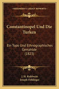 Constantinopel Und Die Turken