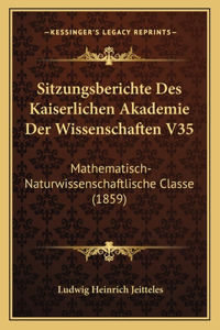 Sitzungsberichte Des Kaiserlichen Akademie Der Wissenschaften V35