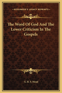 The Word Of God And The Lower Criticism In The Gospels