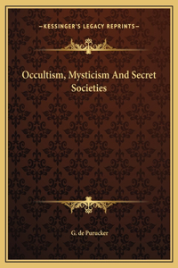 Occultism, Mysticism And Secret Societies