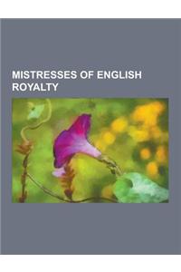 Mistresses of English Royalty