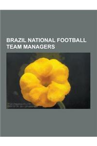 Brazil National Football Team Managers: Adhemar Pimenta, Armindo Nobs Ferreira, Aymore Moreira, Carlos Alberto Parreira, Carlos Alberto Silva, Carlos