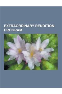 Extraordinary Rendition Program: 1993 Shootings at CIA Headquarters, Extraordinary Rendition, Extraordinary Rendition (Film), Extraordinary Repatriati