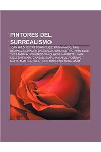 Pintores del Surrealismo: Joan Miro, Oscar Dominguez, Frida Kahlo, Paul Delvaux, Salvador Dali, Salvatore Contino, Paul Klee, Yves Tanguy