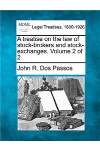 treatise on the law of stock-brokers and stock-exchanges. Volume 2 of 2