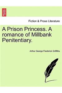 Prison Princess. a Romance of Millbank Penitentiary.