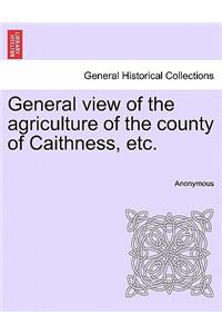 General view of the agriculture of the county of Caithness, etc.