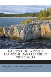 De L'état De La Poésie Françoise Dans Les Xiie Et Xiiie Siècles