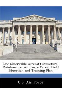 Low Observable Aircraft Structural Maintenance