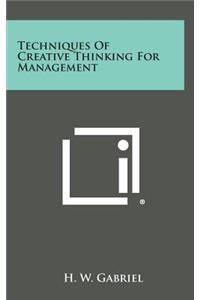 Techniques of Creative Thinking for Management