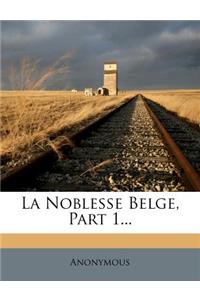 La Noblesse Belge, Part 1...