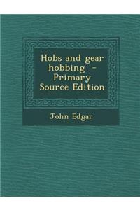 Hobs and Gear Hobbing
