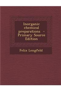 Inorganic Chemical Preparations