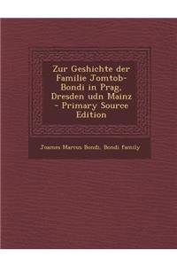 Zur Geshichte Der Familie Jomtob-Bondi in Prag, Dresden Udn Mainz