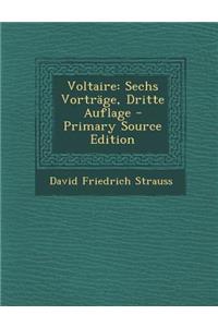Voltaire: Sechs Vortrage, Dritte Auflage