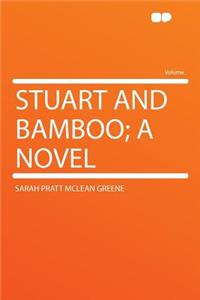 Stuart and Bamboo; A Novel