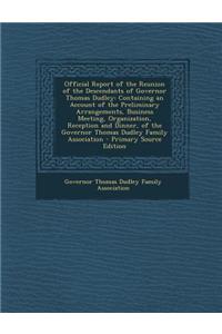 Official Report of the Reunion of the Descendants of Governor Thomas Dudley