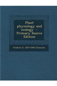 Plant Physiology and Ecology